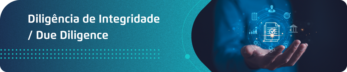 Diligência de Integridade / Due Diligence